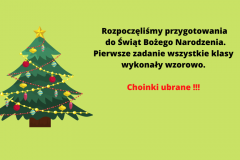 Rozpoczeliśmy przygotowania do Świąt Bożego Narodzenia. Pierwsze zadanie wszystkie klasy wykonały wzorowo. Choinki ubrane !!!